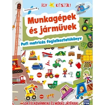 Munkagépek és járművek, pufi, matricás foglalkoztatókönyv